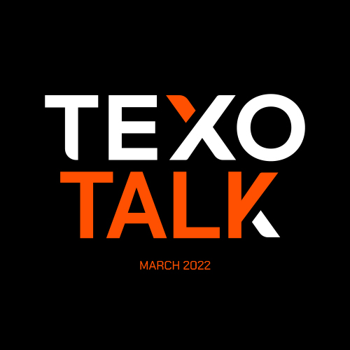 TEXOTALK MARCH 2022